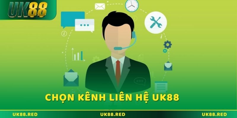 Hướng dẫn liên hệ UK88 24/7 khi gặp vấn đề tại nhà cái Chọn kênh liên hệ UK88 phù hợp